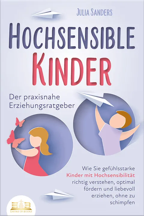 Book cover: Hochsensible Kinder - Der praxisnahe Erziehungsratgeber
