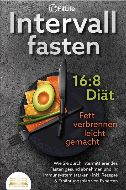 Book cover: Intervallfasten 16 / 8 Diät - Fett verbrennen leicht gemacht