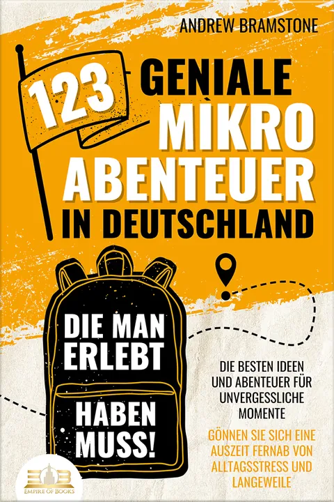 Book cover: 123 geniale Mikroabenteuer in Deutschland, die man erlebt haben muss!