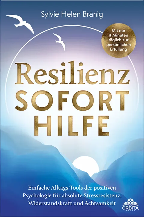 Book cover: Resilienz Soforthilfe - Mit nur 5 Minuten täglich zur persönlichen Erfüllung