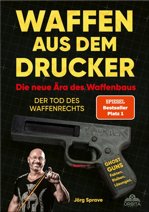 Book cover: Waffen aus dem Drucker - Die neue Ära des Waffenbaus