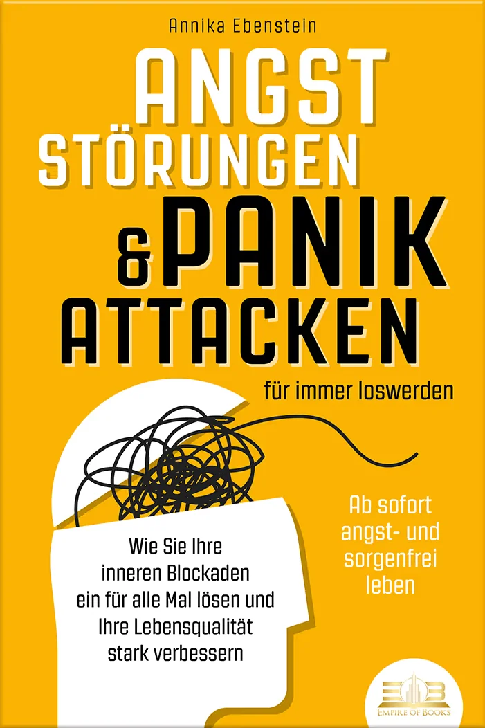 Portada del libro: Angststörungen & Panikattacken für immer loswerden - Ab sofort angst- und sorgenfrei leben